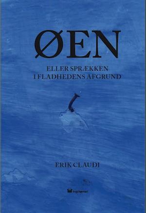 Øen: eller sprækken i fladhedens baggrund