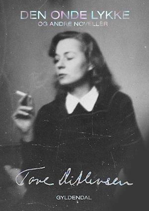 Den onde lykke: og andre noveller