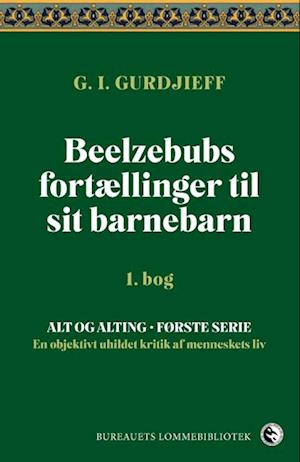 Beelzebubs fortællinger til sit barnebarn: En objektiv uhildet kritik af menneskets liv (1. bog)