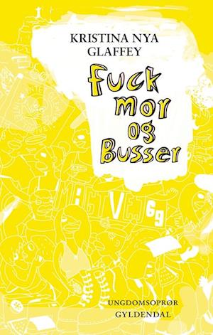 Fuck mor og Busser: Ungdomsoprør