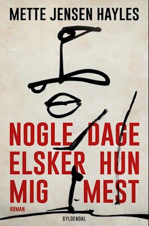 Nogle dage elsker hun mig mest