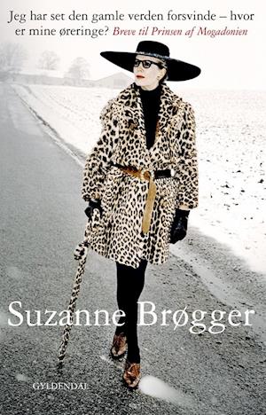 Jeg har set den gamle verden forsvinde - hvor er mine øreringe?: Breve til Prinsen af Mogadonien