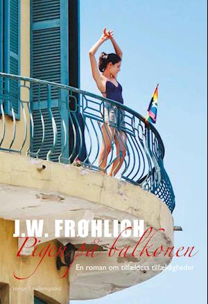 Pigen på balkonen: En roman om tilfældets tilfældigheder