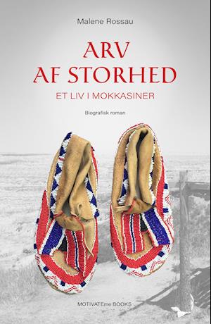 ARV AF STORHED: Et liv i mokkasiner