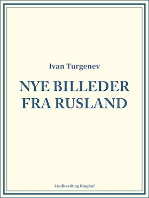 Nye Billeder fra Rusland: Punin og Baburin, en Udflugt til Skovregionen, det levende Skelet