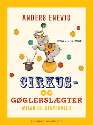 Cirkus- og gøglerslægter. Miljø og stamtavler