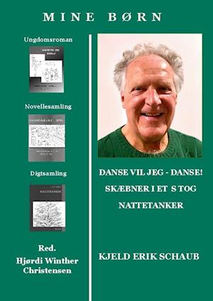 Mine Børn: Kjeld Erik Schaub/red. Hjørdi Winther Christensen