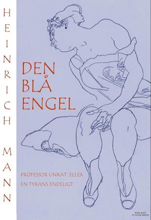 Den blå engel: Professor Unrat eller En tyrans endeligt