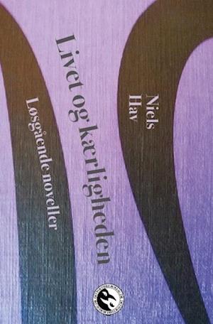 Livet og kærligheden: Løsgående noveller