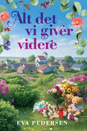 Alt det vi giver videre