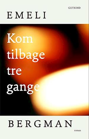 Kom tilbage tre gange
