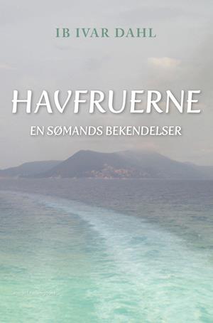 Havfruerne: en sømands bekendelser