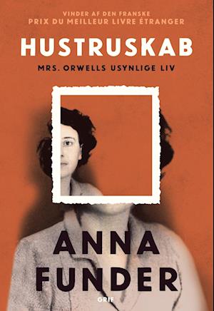 Hustruskab: Mrs. Orwells usynlige liv