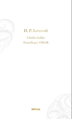 Cthulhu kalder. Fortællinger 1926-1928: Fortællinger 1926-1928