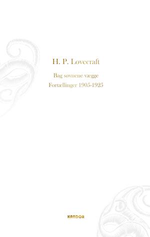 Bag søvnens vægge. Fortællinger 1905-1925: Fortællinger 1905-1925