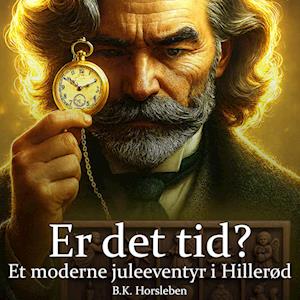 Er det tid? Et moderne juleeventyr i Hillerød?