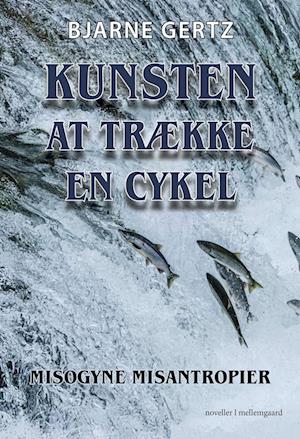 Kunsten at trække en cykel: Misogyne misantropier