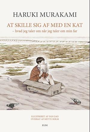 At skille sig af med en kat: hvad jeg taler om når jeg taler om min far