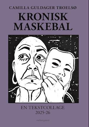 Kronisk maskebal: En tekstcollage 2025-26
