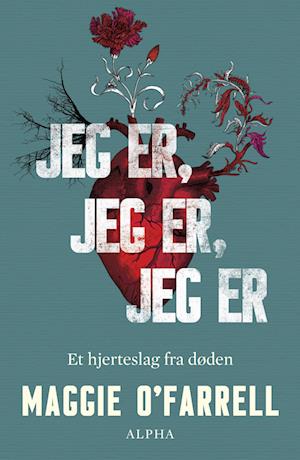 Jeg er, jeg er, jeg er: Et hjerteslag fra døden
