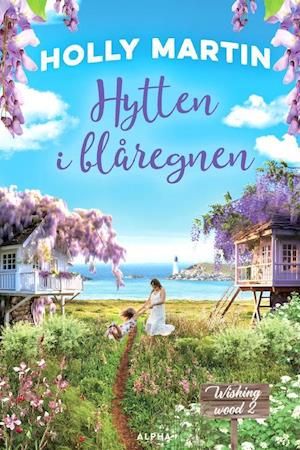 Hytten i blåregnen: Wishing Wood 2
