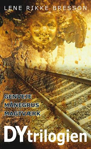 DYtrilogien: Genveje│ Månegrus │ Magtværk